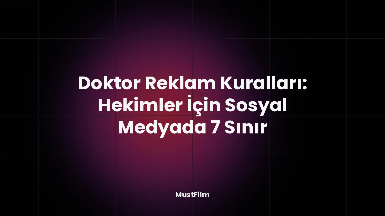Doktor Reklam Kuralları: Hekimler İçin Sosyal Medyada 7 Sınır