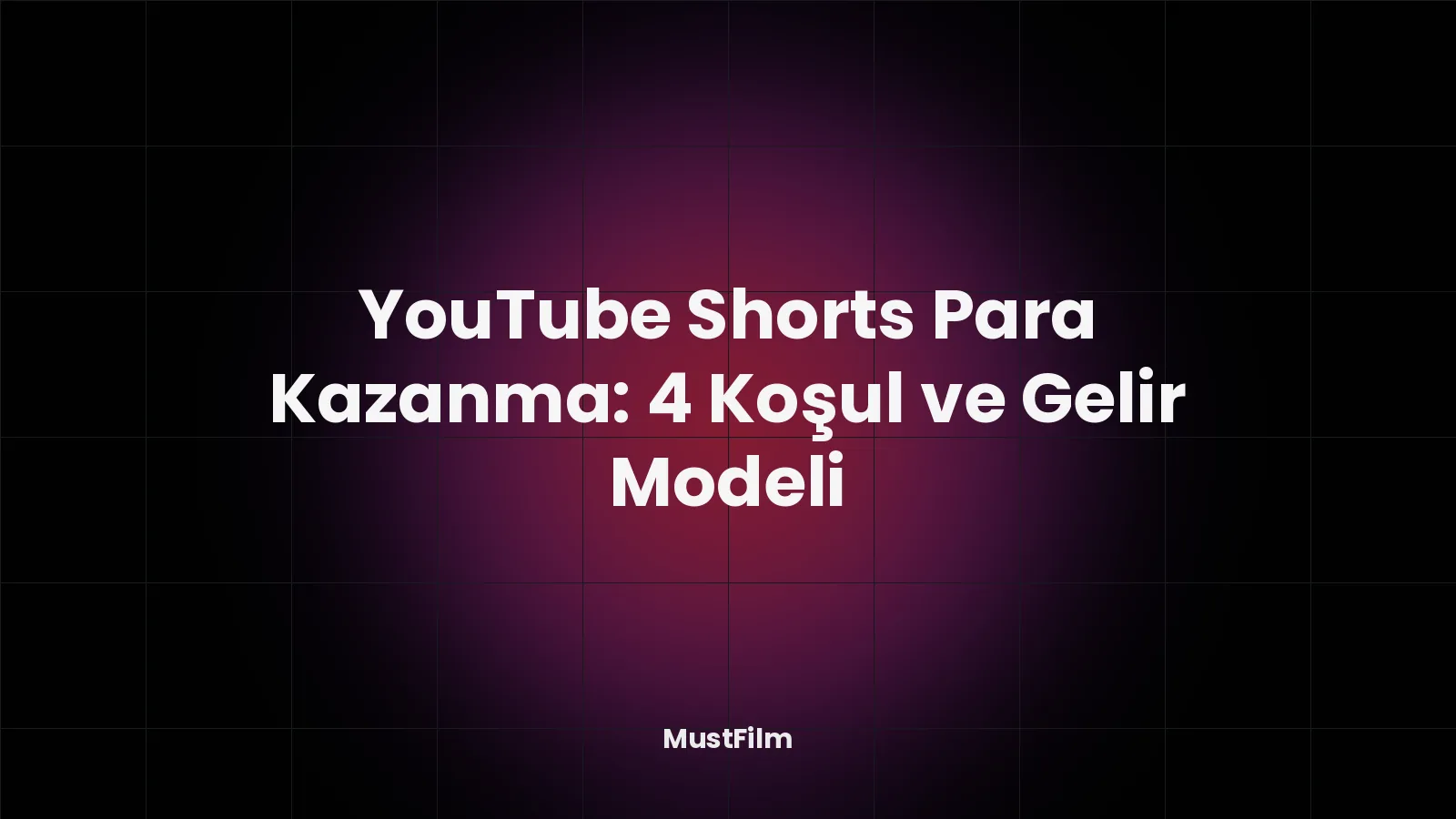 YouTube Shorts Para Kazanma: 4 Koşul ve Gelir Modeli