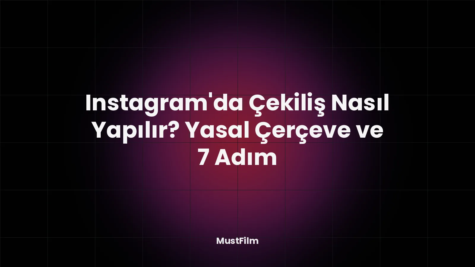 Instagram'da Çekiliş Nasıl Yapılır? Yasal Çerçeve ve 7 Adım