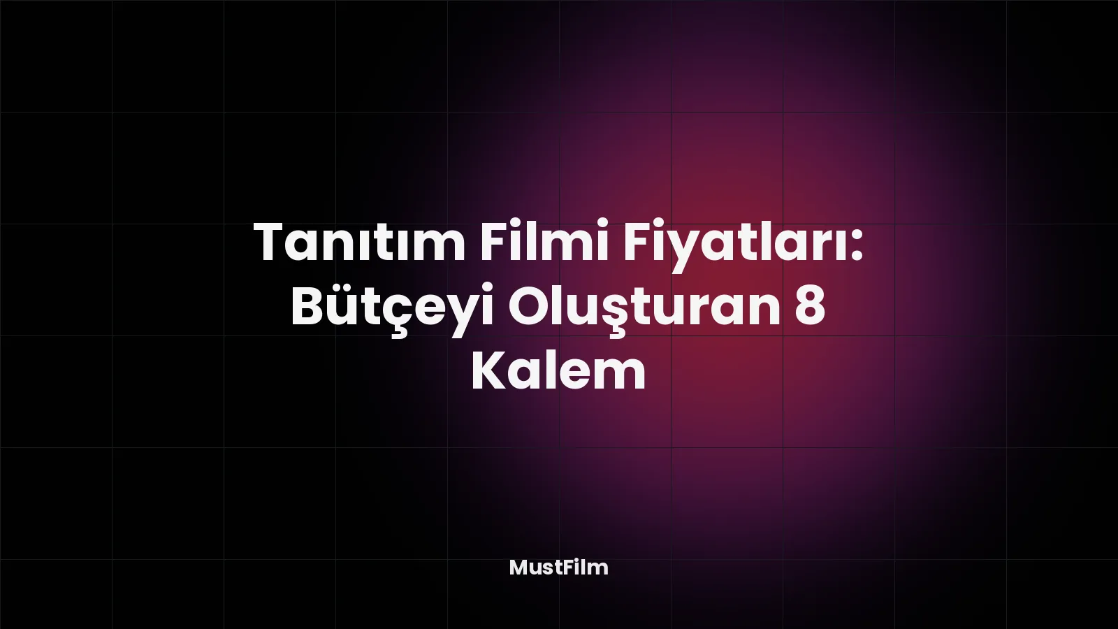 Tanıtım Filmi Fiyatları: Bütçeyi Oluşturan 8 Kalem