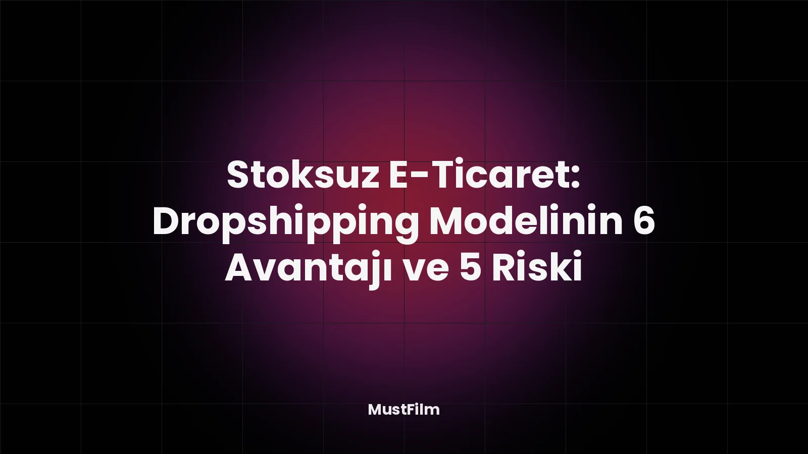 Stoksuz E-Ticaret: Dropshipping Modelinin 6 Avantajı ve 5 Riski