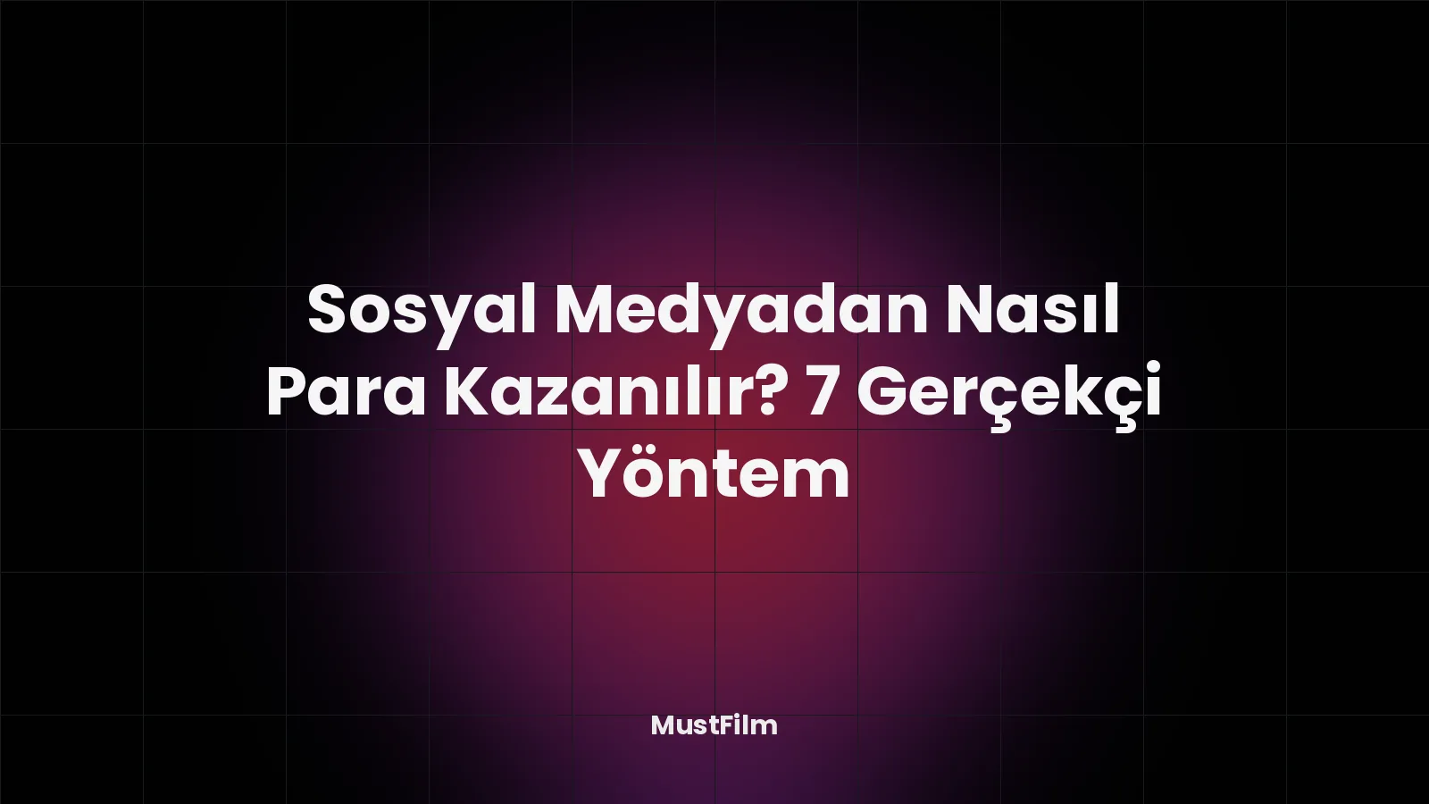 Sosyal Medyadan Nasıl Para Kazanılır? 7 Gerçekçi Yöntem
