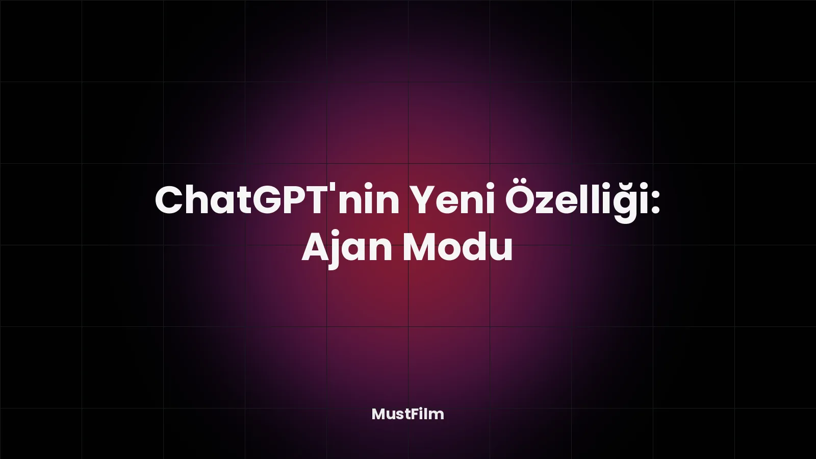 ChatGPT'nin Yeni Özelliği: Ajan Modu