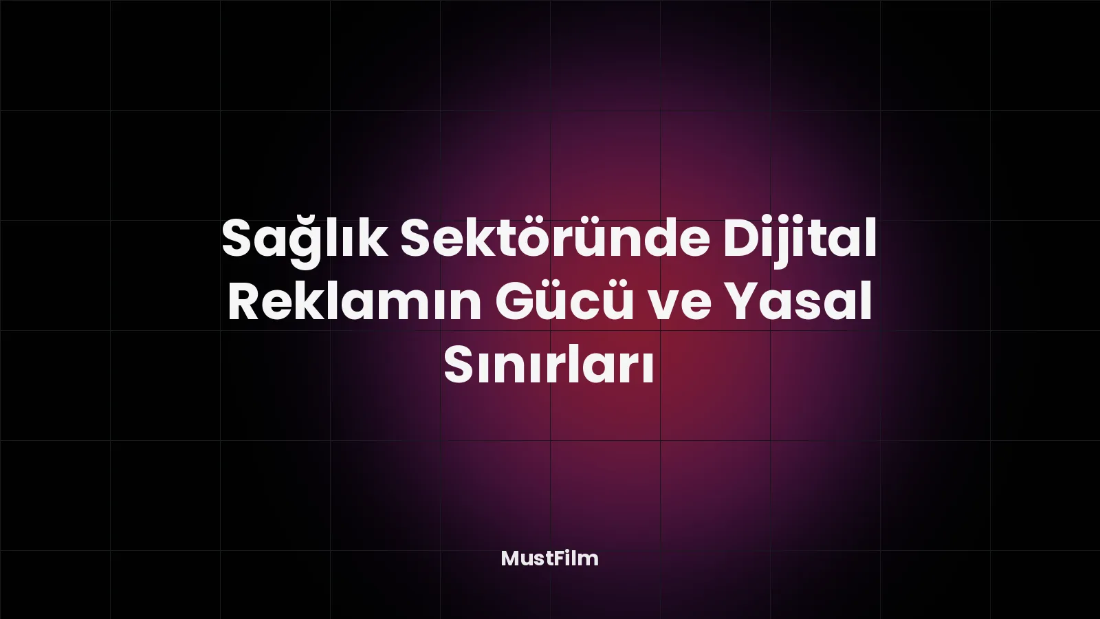 Sağlık Sektöründe Dijital Reklamın Gücü ve Yasal Sınırları