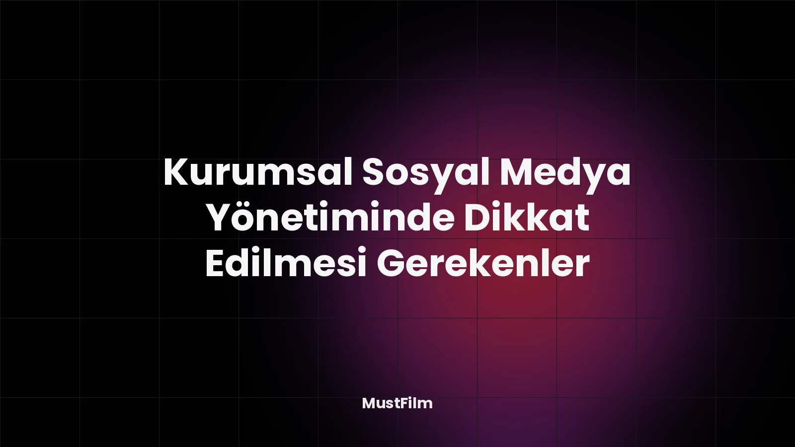 Kurumsal Sosyal Medya Yönetiminde Dikkat Edilmesi Gerekenler