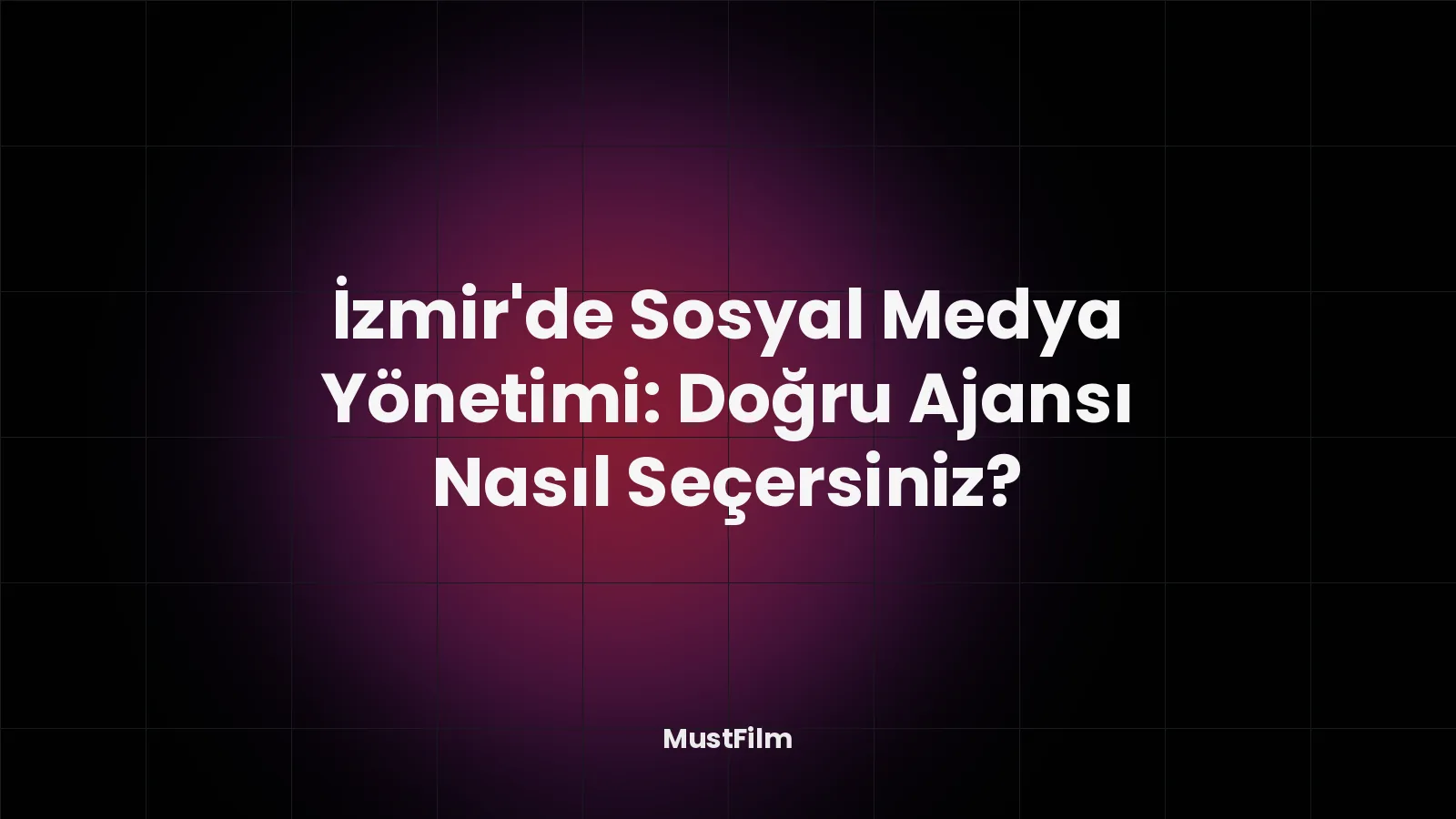 İzmir’de Sosyal Medya Yönetimi: Doğru Ajansı Nasıl Seçersiniz?