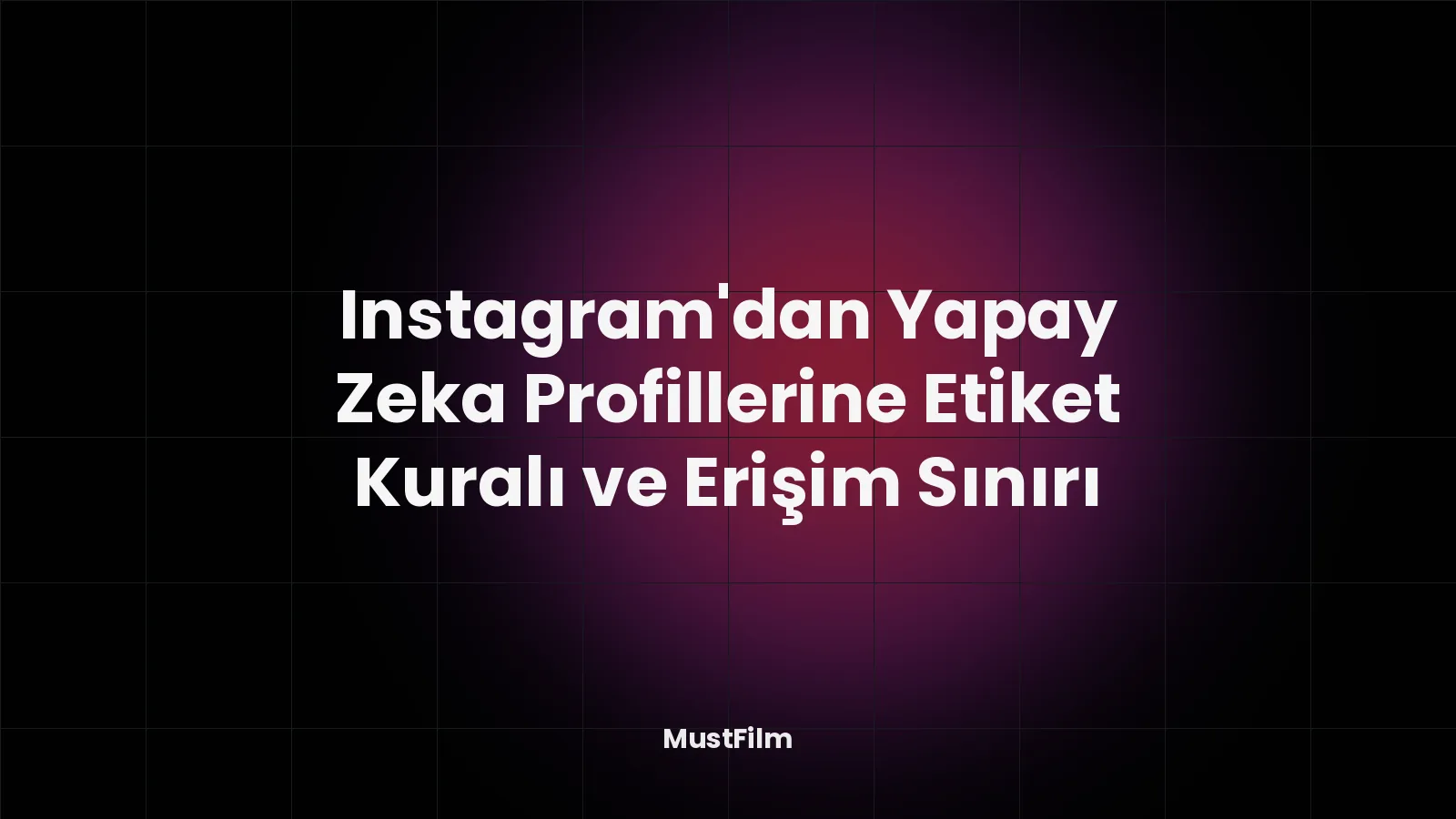 Instagram’dan Yapay Zeka Profillerine Etiket Kuralı ve Erişim Sınırı