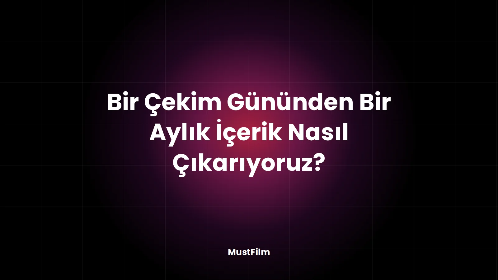 Bir Çekim Gününden Bir Aylık İçerik Nasıl Çıkarıyoruz?